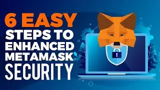 6 EASY STEPS TIPS TO ENHANCED YOUR METAMASK SECURITY - HOW TO ENHANCE SECURITY ON YOUR METAMASK