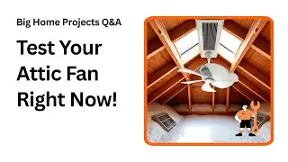 How to Test Your Attic Fan for Maximum Cooling Efficiency