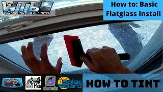How to: Basic Flatglass Install | Residential & Commercial Window Tinting