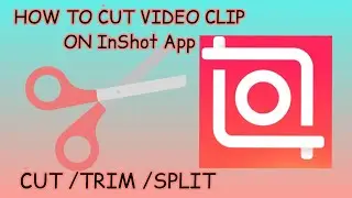 HOW TO CUT VIDEO CLIP ON InShot| TRIM/SPLIT VIDEO InShot| InShot TUTORIAL| Apple Grayne TUTORIAL