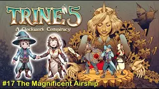 Trine 5 Together Co-Op #17 Act V The Magnificent Airship | No commentary | Widescreen