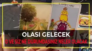 Olası Gelecek | O Ve Siz Ne Durumdasınız Neler Olacak | Tarot Yorumu 🔮