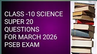 Class -10 Science  Super -20 Questions For PSEB March 2026 Exam