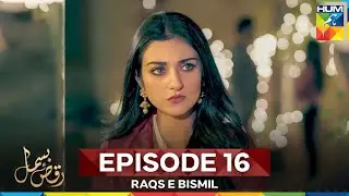 Raqs e Bismil Episode 16