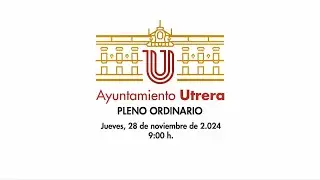 Excmo. Ayuntamiento de Utrera. Pleno Ordinario de 28 de noviembre de 2024
