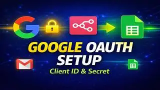 How to Create Google OAuth Client ID & Secret for n8n | Connect Google Sheets to n8n