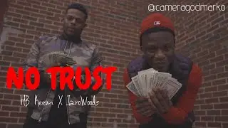 HB Keem X Jaro Woods - NO TRUST (Official Music Video)@trvpgod.marko