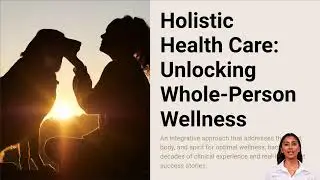 What Does Holistic Health Care Mean? The Meaning, Definition, and Examples of Holistic Care