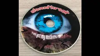 Downthroat - I've Got My Mother's Eyes (1999)