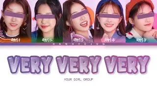 [REQUEST] How Would YOUR GIRL GROUP Sing 'Very Very Very' by I.O.I [Color Coded Lyrics]