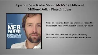 Radio Show: Meb's 17 Different Million-Dollar Fintech Ideas