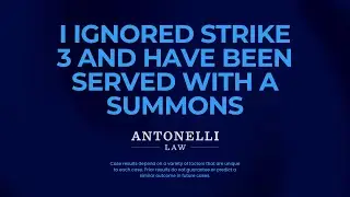 I Ignored Strike 3 Holdings and Have Been Served with a Summons