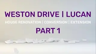 Episode 1 of 4: #HouseRenovation | #Conversion | #Extension Project at Weston Drive, Lucan