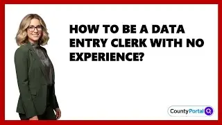 How To Be A Data Entry Clerk With No Experience?