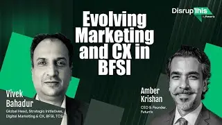 Evolving marketing & CX in BFSI