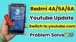 Redmi 4a / 5a / 6a youtube update problem 2025 || Redmi 5a switch to youtube.com problem solve