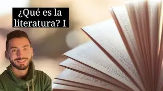 ¿Qué Es la Literatura? Teoría Literaria Para Dummies [Parte 1]