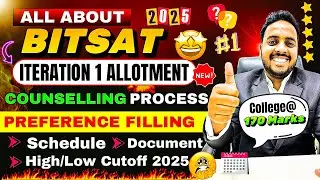BITSAT Iteration 1 2025 | BITSAT Counselling Process 2025 😍 | BITSAT Preference Form ✅ | BITSAT 2025