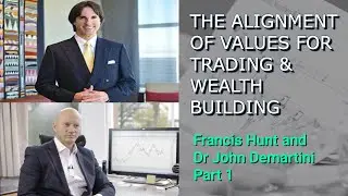 The Alignment of Values for Trading & Wealth Building - Interview with Dr John Demartini Part 1