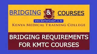 Bridging Requirements For KMTC Courses