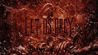 LET US PREY - Above the Vaulted Sky