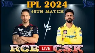 🔴LIVE MATCH 68th T20 RCB VS CSK  IPL 2024