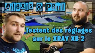 Alexis & Paul au Rc Park r&egrave;glent leurs ch&acirc;ssis Xray XB2