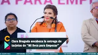 Clara Brugada encabeza la entrega de 40 mil tarjetas de &ldquo;Mi Beca para Empezar&rdquo; I Informe Capital
