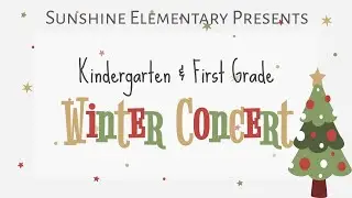 Sunshine Elementary School K-1 Winter Concert