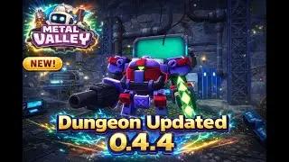 Metal Valley | ดันเจี้ยนอัปเดตใหม่พร้อมพาทัวร์