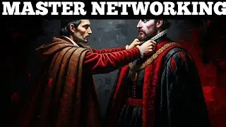 How To Connect With Powerful People: Machiavelli&rsquo;s 7 Ruthless Laws of Power
