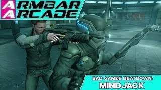 MindJack - AN OUT-OF-BODY EXPERIENCE｜Bad Games Beatdown