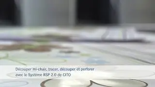 D&eacute;couper mi chair, tracer, d&eacute;couper et perforer avec le syst&egrave;me RSP 2 0 de CITO