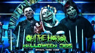 Oh! The Horror - Halloween 365 (Official Music Video)