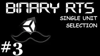 #3 Unity RTS Binary: Selecting Individual Units