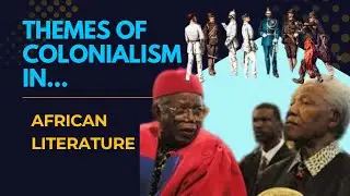 Themes of Colonialism in African Literature | Explained Simply