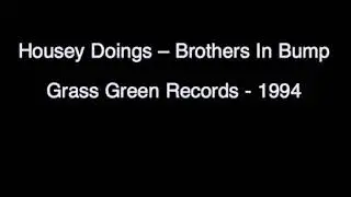 Housey Doings - Brothers In Bump 1994