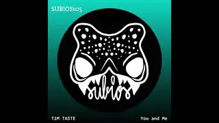 [SUBIOS105] TiM TASTE  - You and Me (Original Mix)