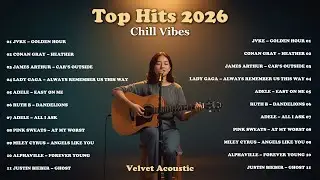 Top Hits 2026 🤍🎧 | New English Love Songs | Relaxing Acoustic Vibes