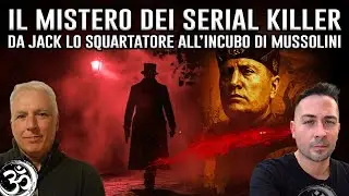 IL MISTERO DEI SERIAL KILLER: DA JACK LO SQUARTATORE ALL'INCUBO DI MUSSOLINI con GIORGIO BAIETTI