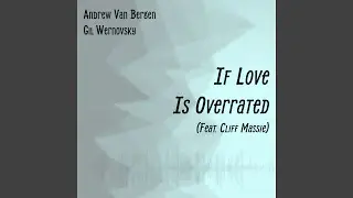 If Love Is Overrated (feat. Cliff Massie)