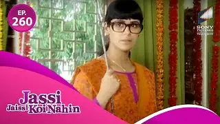 Jassi ने क्यों किया Purab से शादी करने के लिए इंकार? | Jassi Jaissi Koi Nahi | Full Episode 260