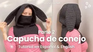 CAPUCHA de CONEJO a crochet | Parte 2: CAPUCHA, OREJAS y UNIÓN | Tutorial + Patrón | Conini Crochet