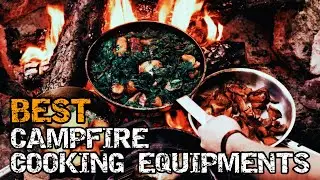 Best Campfire Cooking Equipments to Add to Your Camp Kitchen