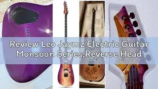 Review Leo Jaymz Electric Guitar Monsoon Series,Reverse Headstock,Mahogany Body,Roasted Maple Neck,R