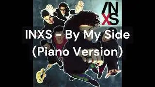INXS - By My Side (Piano Version)