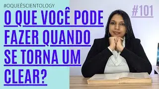 O que voc&ecirc; pode fazer quando se torna um Clear? #oque&eacute;scientology 101