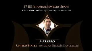 Visitor Highlights From 57th IJS Istanbul Jewelry Show