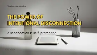 The Power of Intentional Disconnection | Protect Your Energy & Mental Health (Europe Motivation)