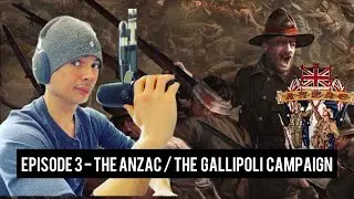 Episode 3 &ndash; The ANZAC / The Gallipoli Campaign